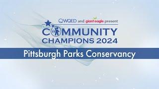 Pittsburgh Parks Conservancy | WQED and Giant Eagle Present Community Champions