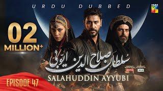 Sultan Salahuddin Ayyubi - Episode 47 [ Urdu Dubbed ] 1st Aug 24 - Sponsored By Mezan & Lahore Fans