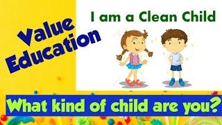 I am a clean child| Value Education