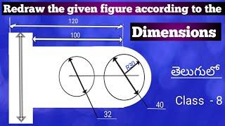 Redraw the given figure  according to the dimensions  || Redraw Dimensions