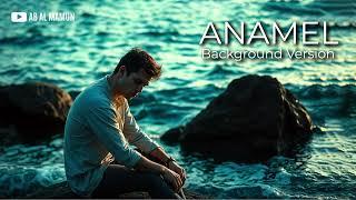 Anamel (Background Version) | Sad Background Nasheed | One Hour