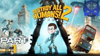 Destroy All Humans! 2 - Reprobed Playthrough Part 1