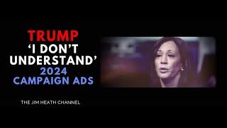 2024 Trump 'I Don't Understand' Ad