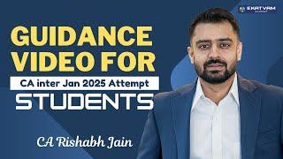 Guidance Video for CA Inter Jan 2025 Attempt Students - CA Rishabh Jain