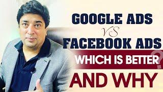 Google Ads Vs Facebook Ads |  Which one is better and why?