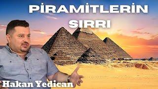 Bilinmeyenleriyle Piramitler: Piramitlerin Sırrı | Hakan Yedican