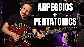 Combining Arpeggios with Pentatonics Unlocks Everything!