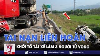 Tin tức 24h sáng 19/2: Khởi tố tài xế ô tô gây tai nạn liên hoàn làm 3 người tử vong ở Huế - VNews