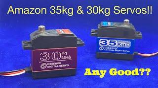 Are These Amazon 35kg & 30kg Servos Any Good??