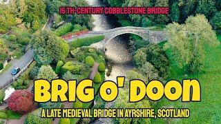 Brig O' Doon a late medieval bridge in Ayrshire, Scotland
