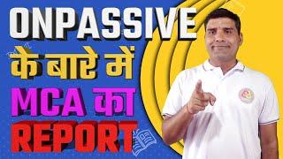 ONPASSIVE के बारे में MCA का रिपोर्ट #ONPASSIVE TODAYS UPDATES & INFORMATION