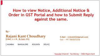 How to view Notice, Additional Notice & Order in GST Portal and how to Submit Reply against the same