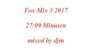 Fox Mix 3 2017.(mixed by djm)