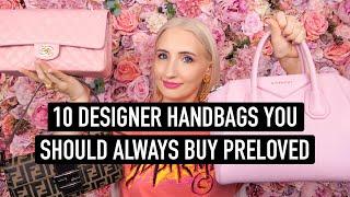 10 DESIGNER HANDBAGS TO BUY PRELOVED |