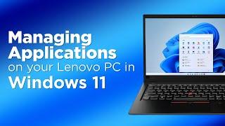 Managing Applications on Your Lenovo PC in Windows 11
