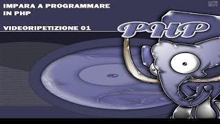 IMPARA A PROGRAMMARE IN PHP 01 CON #VIDEORIPETIZIONI