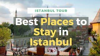 Where to Stay in Istanbul with Family |  Best Places to Stay in Istanbul