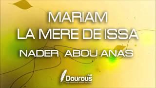 MARIAM, LA MÈRE DE ISSA - NADER ABOU ANAS