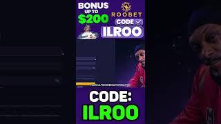 ROOBET CODE - "ILROO" | BONUS UP TO $200