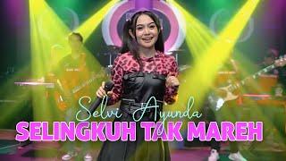 SELVI AYUNDA - SELINGKUH TAK MAREH (OFFICIAL MUSIC VIDEO) | NEW RGS