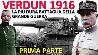 VERDUN 1916: LA PIÙ DURA BATTAGLIA DELLA PRIMA GUERRA MONDIALE. PETAIN CONTRO VON FALKENHAYN