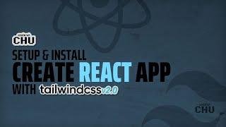 Tailwind CSS v2.0 | Setup & Install React with Tailwind Css