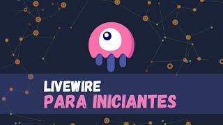 Livewire para iniciantes | Primeiros passos