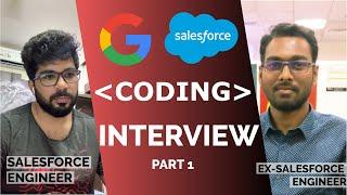 Google Coding Interview P1 | By Salesforce Engineer #FAANG #OneDayToDay1
