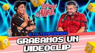 HABLANDO HUEVADAS - Sexta Temporada [GRABAMOS UN VIDEOCLIP]