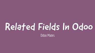 23. How To Add Related Fields In Odoo || Relational Fields In Odoo || Odoo 15 Tutorials