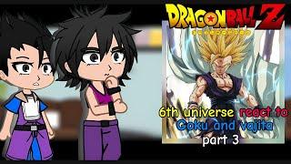 universe 6 react to Goku and vajita || dragon Ball || part 3