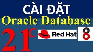 [vi]-Hướng dẫn cài đặt Oracle Database 21c lên Redhat Linux 8, nhanh gọn, dễ hiểu!