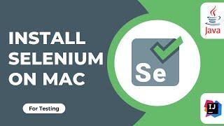 Install Selenium WebDriver on Mac and Write first Test Case using Java