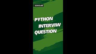 Python Interview Question (Part 1) || Interview Prep By Schoolabe