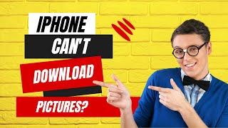 iPhone Can't Download Pictures?