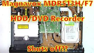 Magnavox MDR513H DVD/HDD Recorder shuts off intermittently Part1