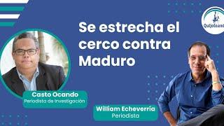 CASTO OCANDO: SE ESTRECHA EL CERCO CONTRA MADURO. Entrevista con el periodista William Echeverría