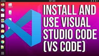 How to Install and Use Visual Studio Code on Ubuntu Linux (VS Code)