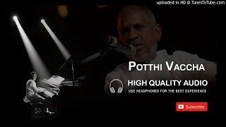 Poththi Vaccha Malliga Mottu High Quality Audio Song | Ilayaraja