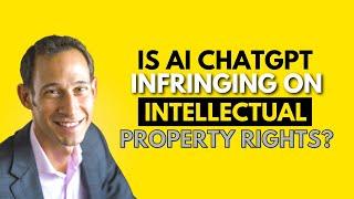 Is AI ChatGPT infringing on Intellectual Property Rights? *Attorney Advertising*