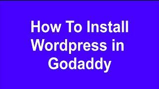 How to install wordpress in Godaddy 2022 - Tutorialsfor.com - Wordpress tutorials for Beginners