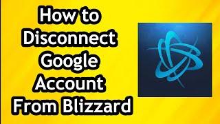 How to Disconnect Google Account From Blizzard Battle.net