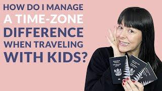 How do I manage a time-zone difference when traveling with kids?