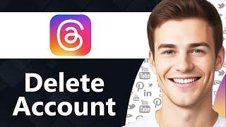 How To Delete Threads Account Without Deleting Instagram (Step By Step)