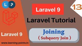 Laravel Joining | Laravel Subquery join | Laravel 9 | Laravel tutorial | Learning Points