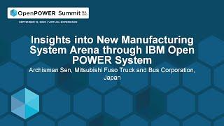 Insights into New Manufacturing System Arena through IBM Open POWER System - Archisman Sen