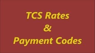 TCS Rates & Payment Codes | Tax Collected at Source Rates in India