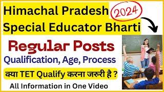 HP Special Educator Recruitment 2024 !! All Information in one Video !!