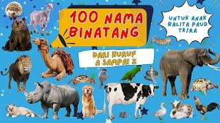 Nama Binatang Dari Huruf A Sampai Z | Mengenal 100 Nama Binatang | Untuk Anak Paud & TK/RA