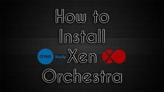 How to Install Xen Orchestra